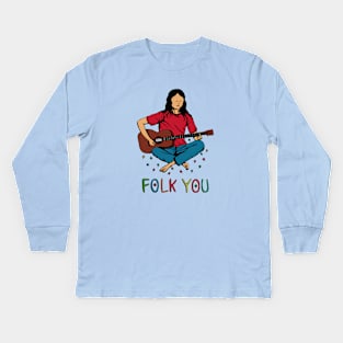 Folk You Guitar Hippie Kids Long Sleeve T-Shirt